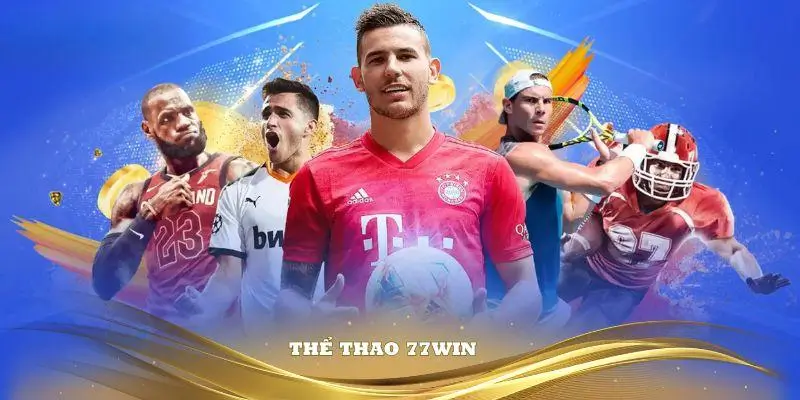 Khám Phá Cá Cược Thể Thao Đỉnh Cao Cùng 77Win