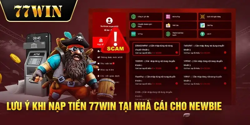 Các Lưu Ý Khi Nạp Tiền Tại 77Win