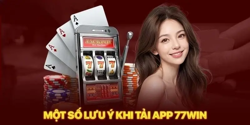 Lợi Ích Khi Tải Ứng Dụng 77Win Về Điện Thoại